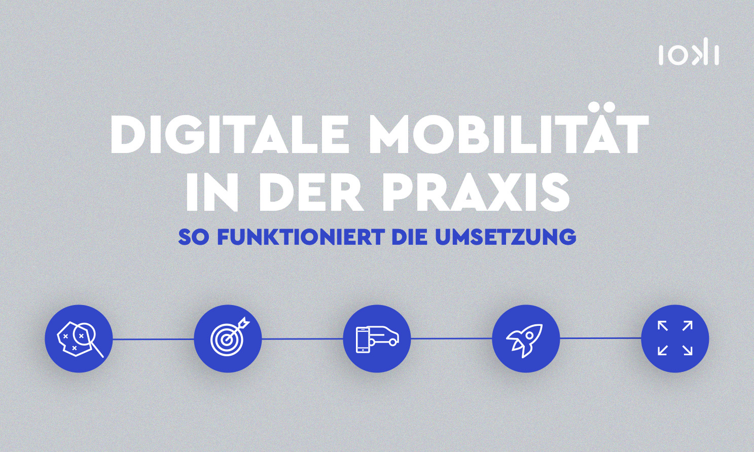 Der Weg zur digitalen Mitarbeitermobilität in 5 Schritten